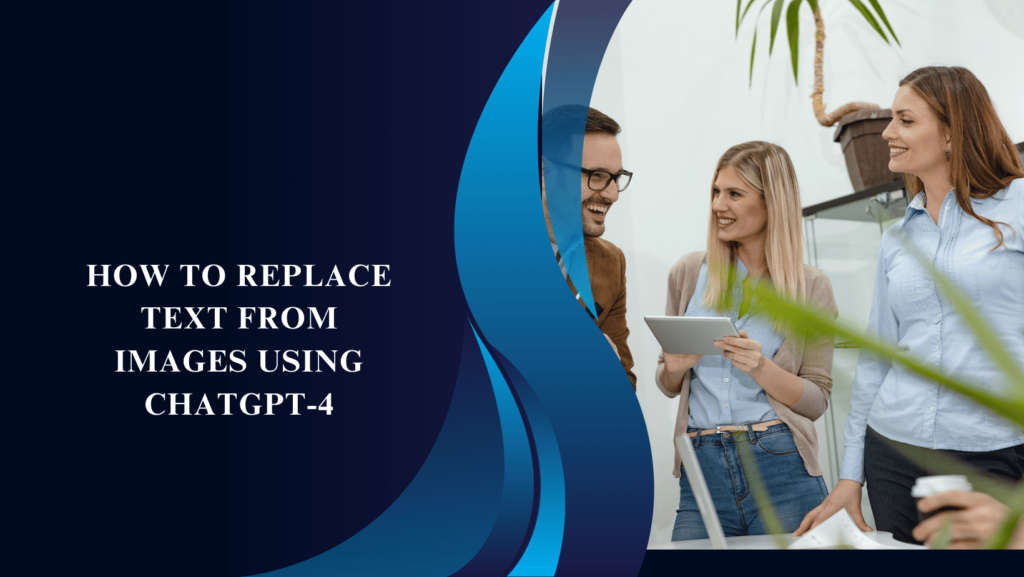 How to Replace Text from Images Using ChatGPT-4