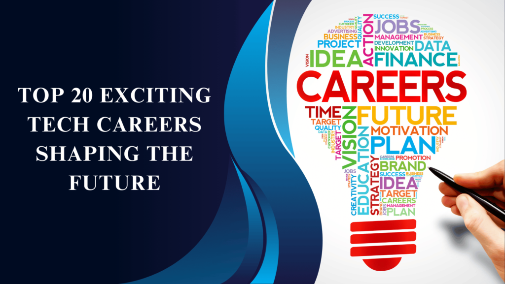 Top 20 Exciting Tech Careers Shaping the Future