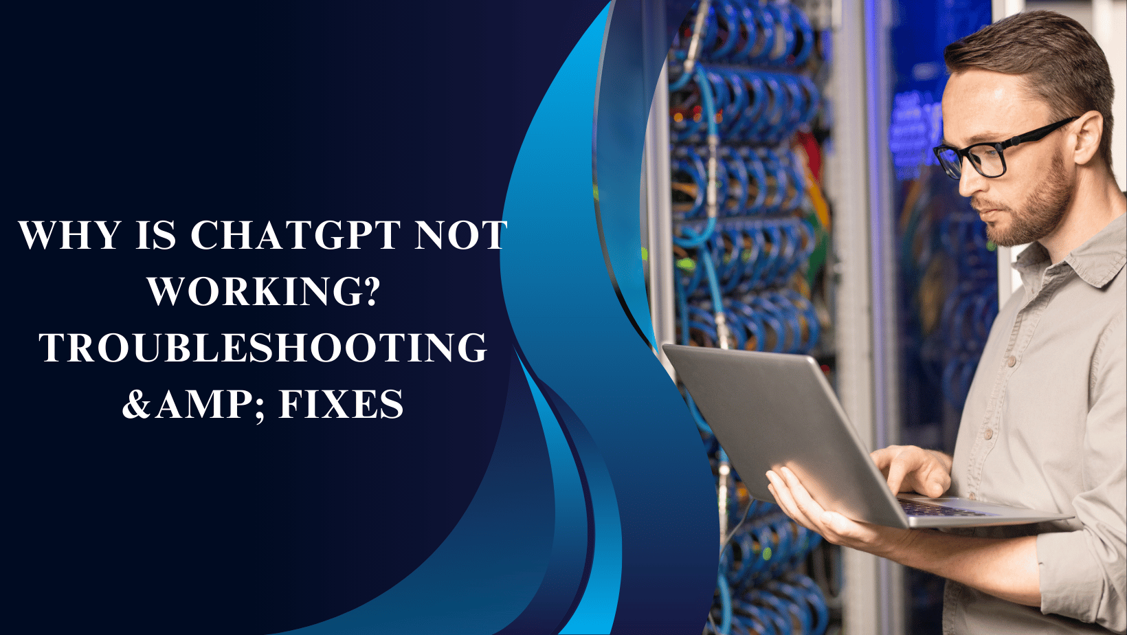 Why is ChatGPT Not Working? Troubleshooting & Fixes