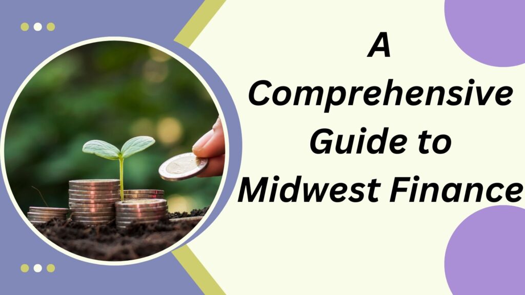 Midwest Finance: Important Highlights, Trends, Issues, and Investment Opportunities