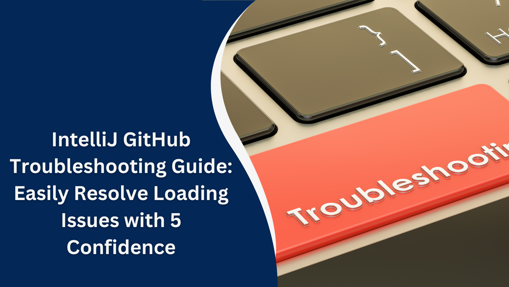 IntelliJ GitHub Troubleshooting Guide: Easily Resolve Loading Issues with 5 Confidence