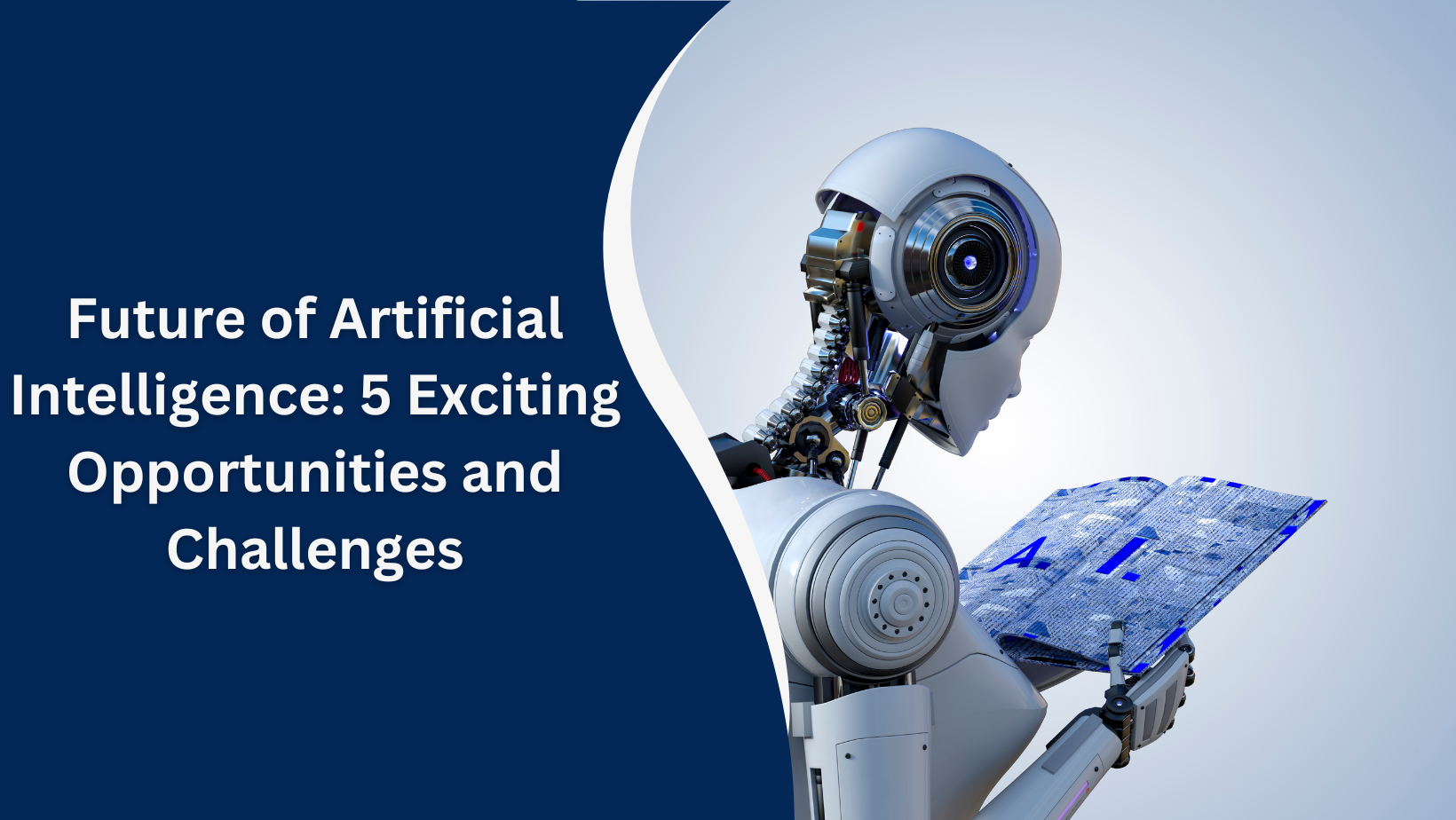 Future of Artificial Intelligence: 5 Exciting Opportunities and Challenges