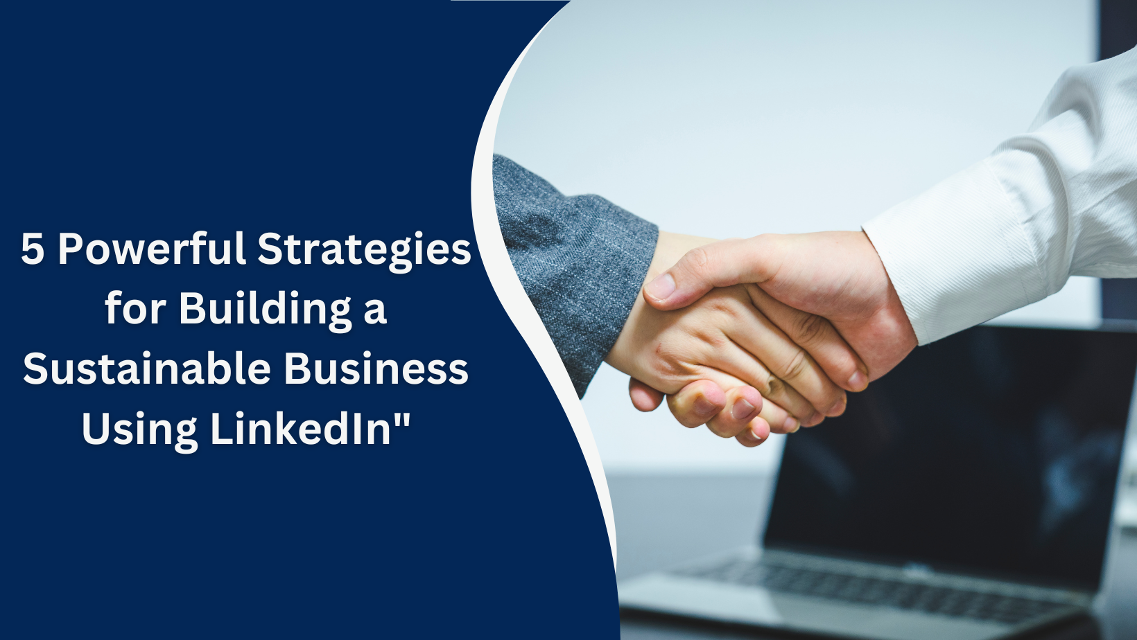 5 Powerful Strategies for Building a Sustainable Business Using LinkedIn"