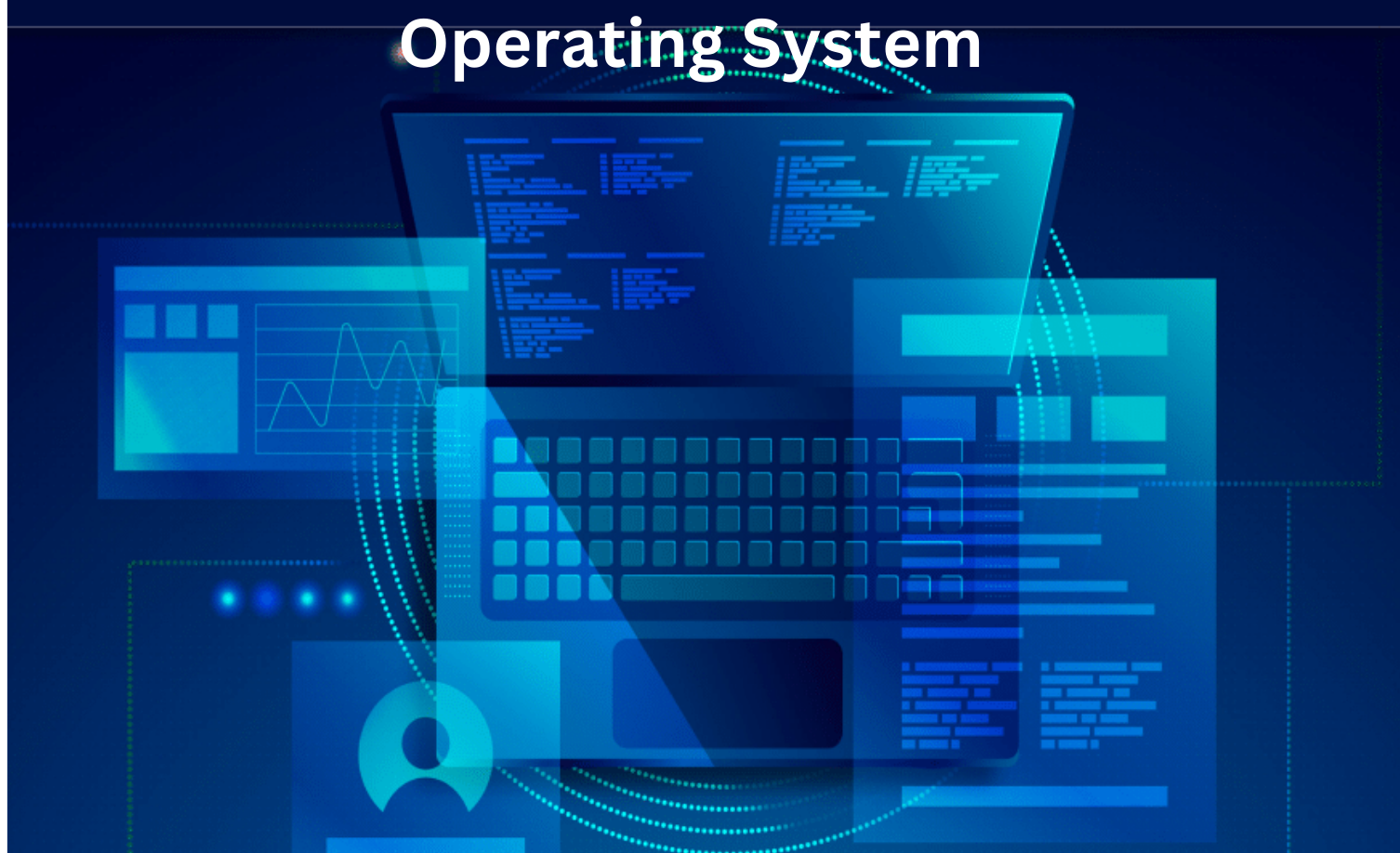 Operating System: A More Detailed Analysis