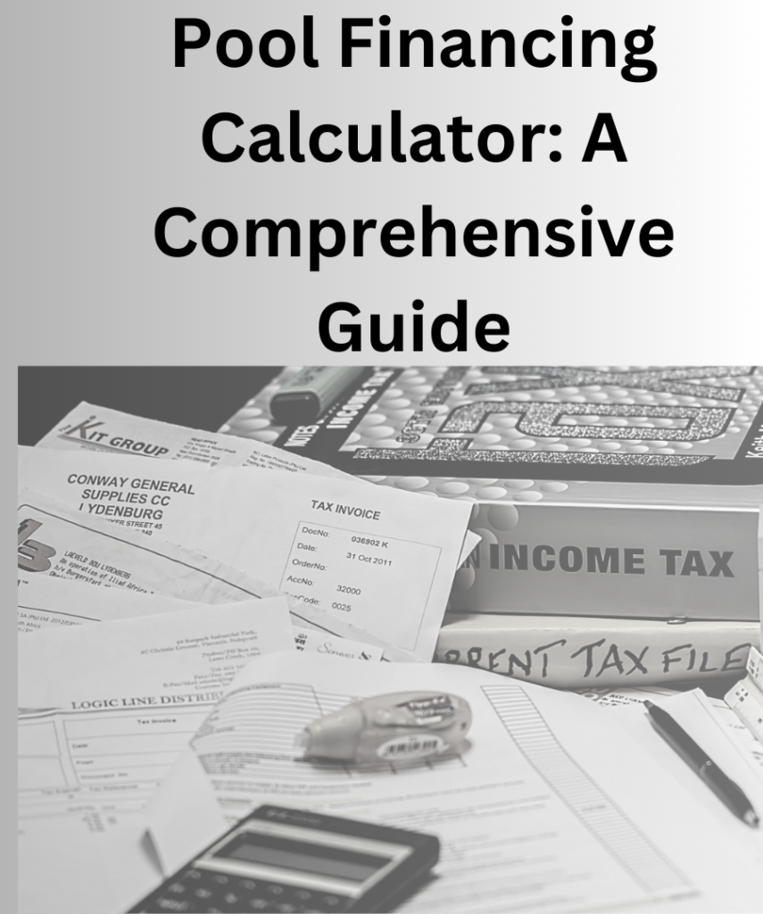 Pool Financing Calculator: A Comprehensive Guide