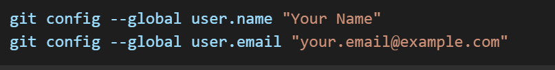 it config --global user.name "Your Name" git config --global user.email "your.email@example.com"