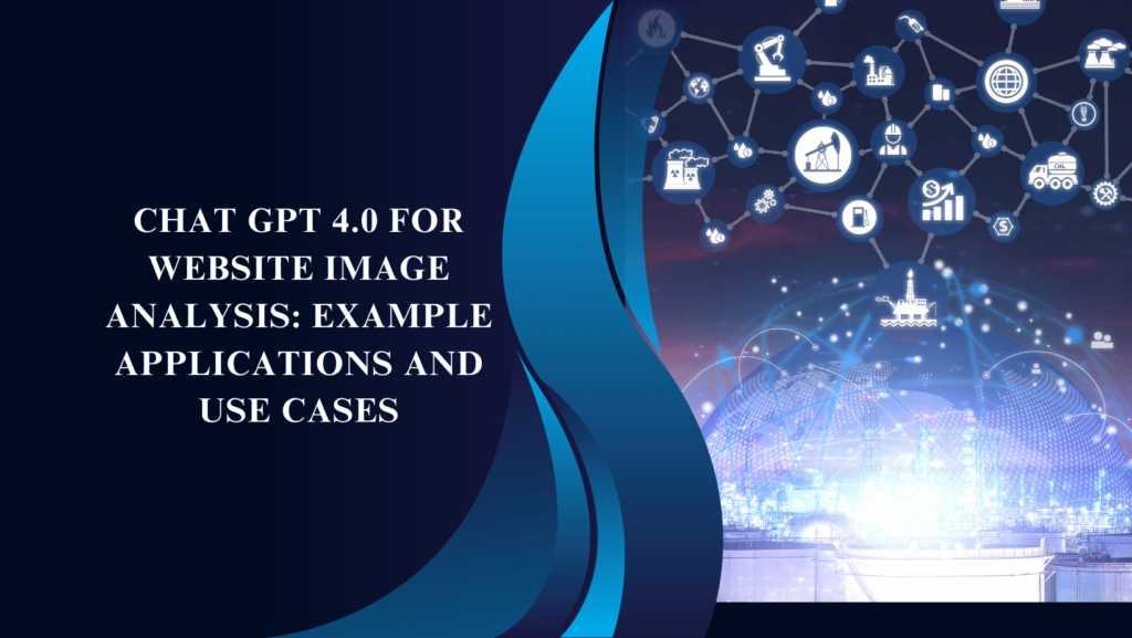 Chat GPT 4.0 for Website Image Analysis: Example Applications and Use Cases