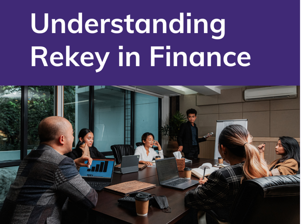 Understanding Rekey in Finance: A More Comprehensive Explanation