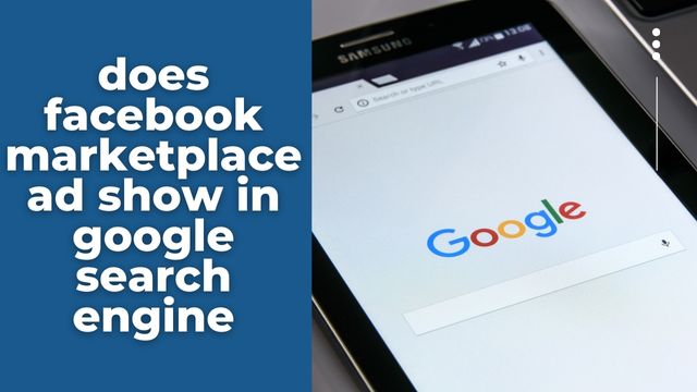 does facebook marketplace ad show in google search engine?Discover 5 powerful strategies