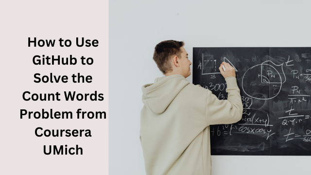 How to Use GitHub to Solve the Count Words Problem from Coursera UMich