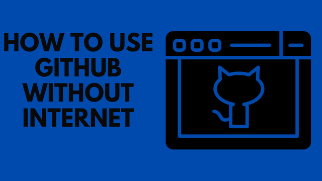 How to Use GitHub Without Internet