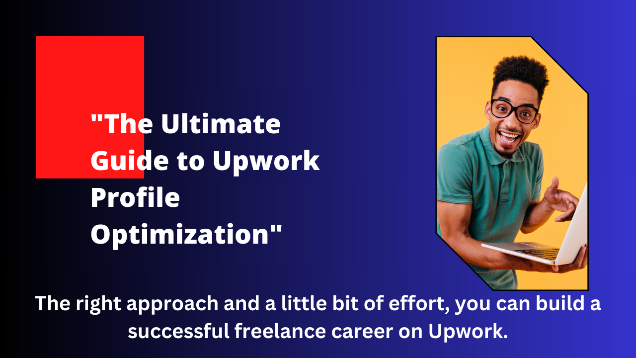 Upwork Link Guidelines: A Comprehensive Guide to Optimizing Your Profile and Proposal