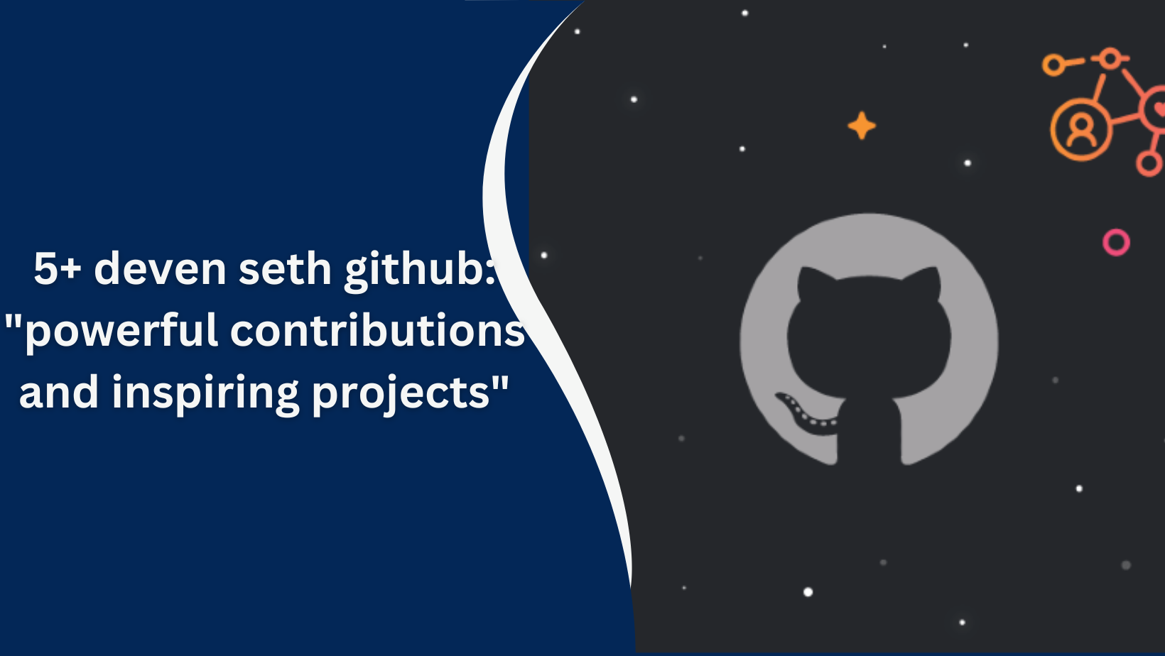 5+ deven seth github: "powerful contributions and inspiring projects"