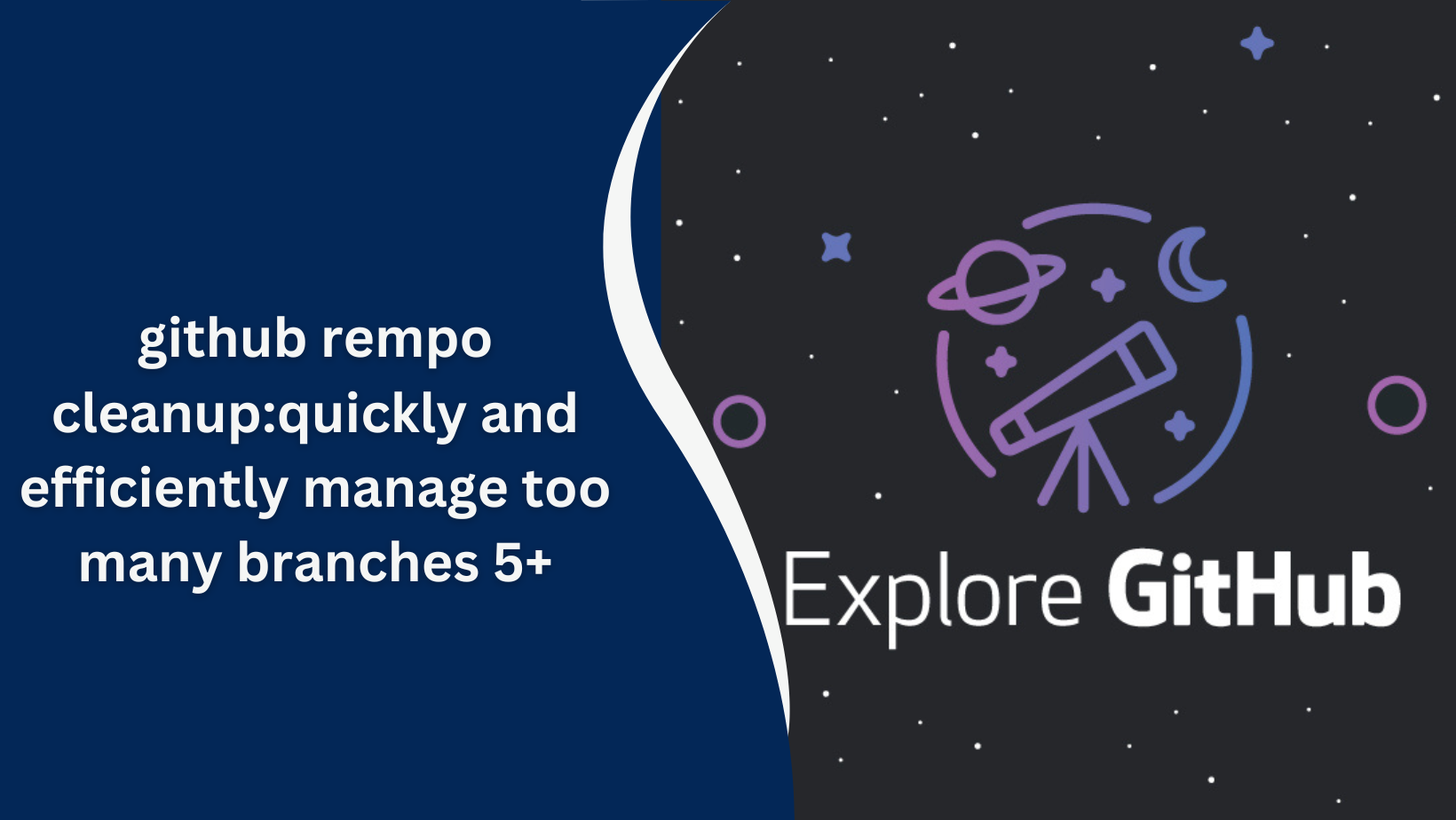 github rempo cleanup:quickly and efficiently manage too many branches 5+