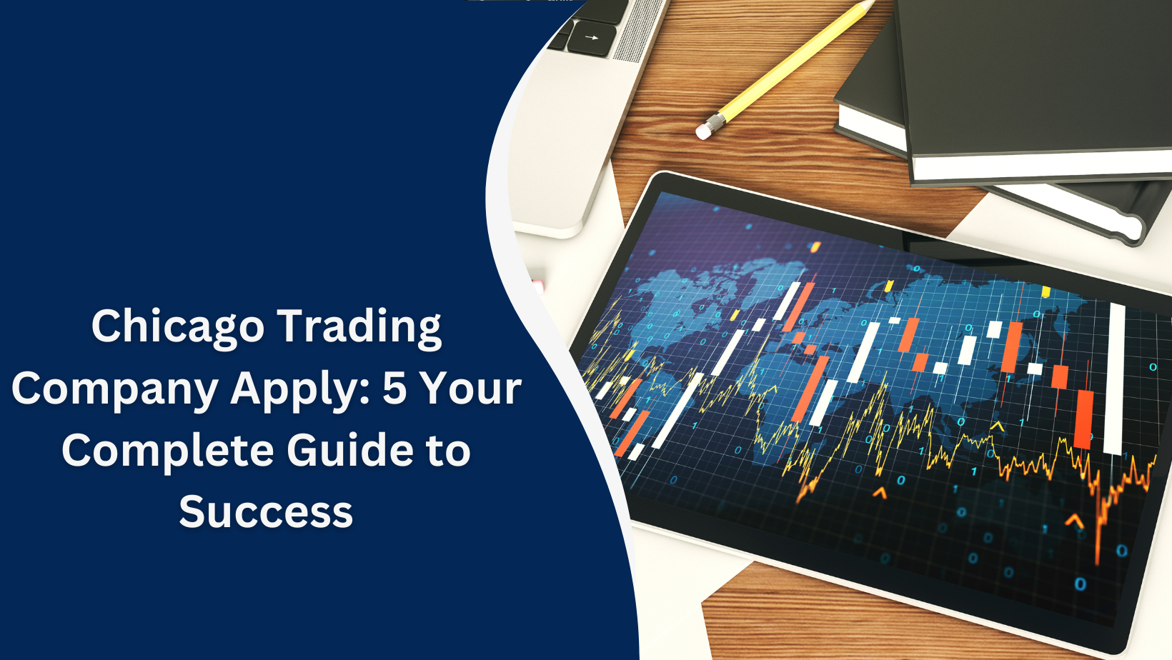 Chicago Trading Company Apply: 5 Your Complete Guide to Success