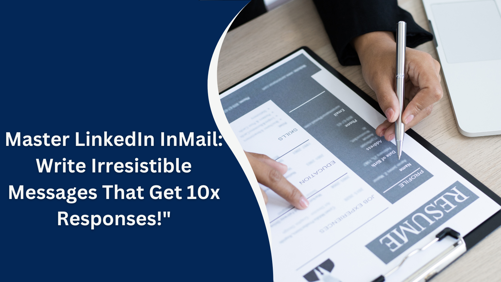 Master LinkedIn InMail: Write Irresistible Messages That Get 10x Responses!"