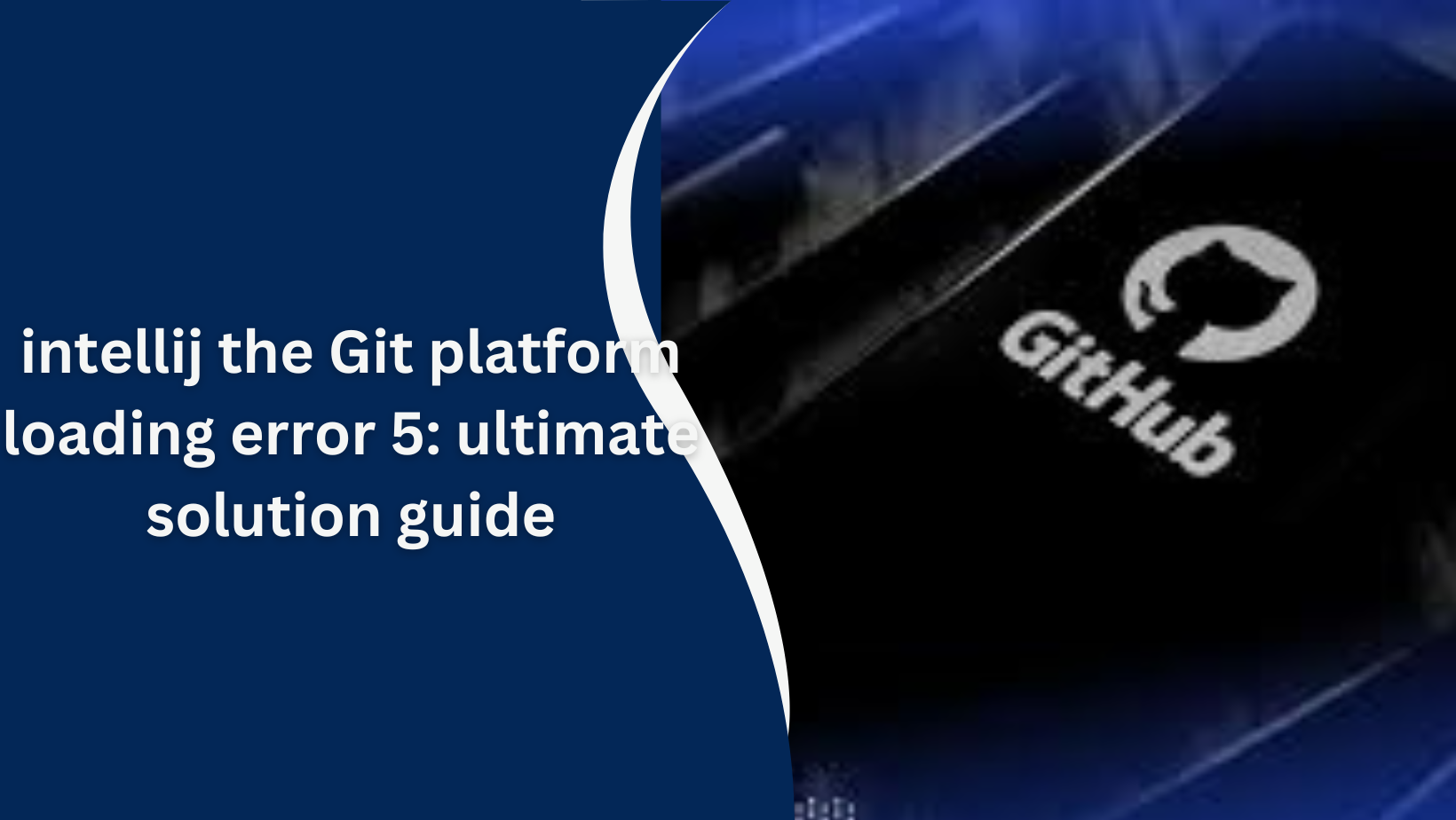 intellij the Git platform loading error 5: ultimate solution guide