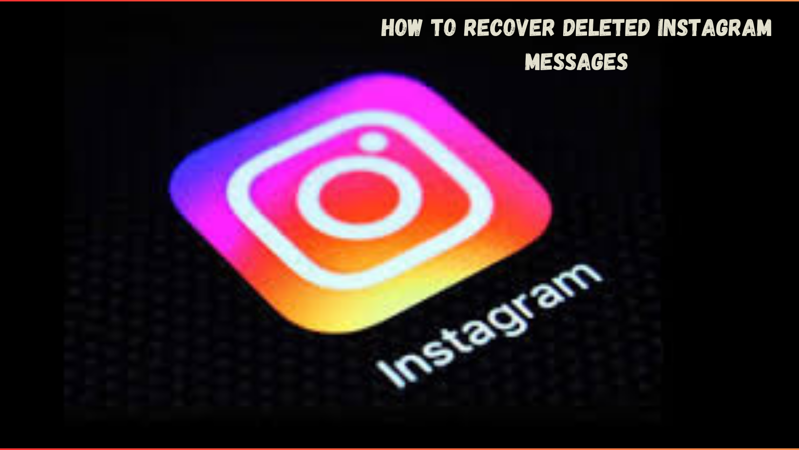 how to recover deleted instagram messages
