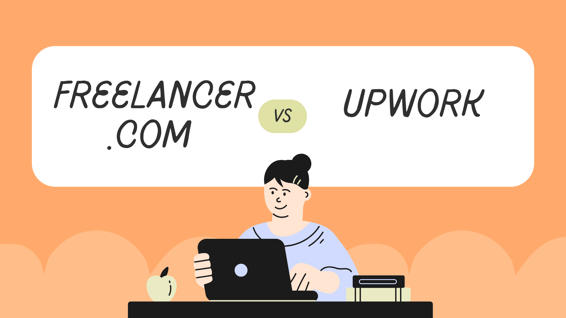 Freelancer.com vs. Upwork: A Complete Guide to Choosing the Best Freelance Platform