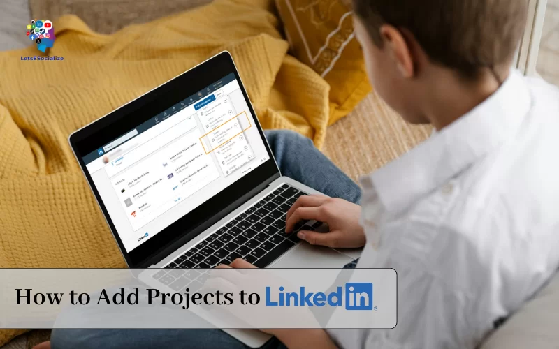 How to Add Projects to LinkedIn Step by Step