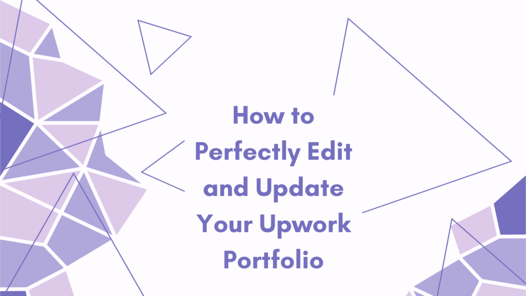 How to Perfectly Edit and Update Your Upwork Portfolio: A Step-by-Step Guide