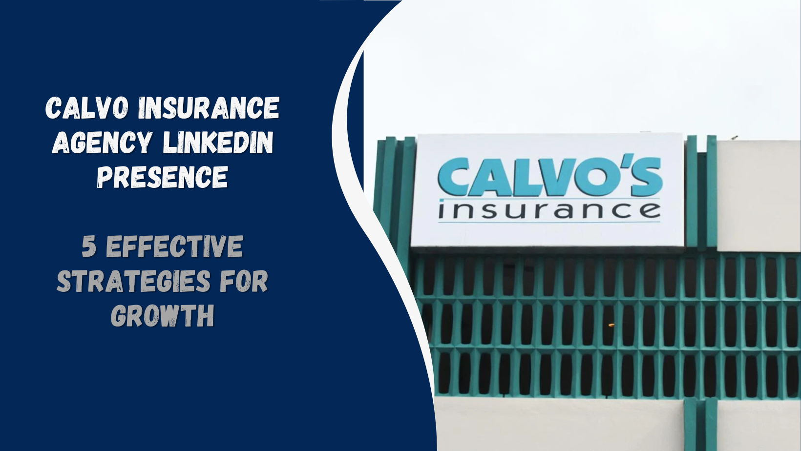 Calvo Insurance Agency LinkedIn Presence: 5 Effective Strategies for Growth