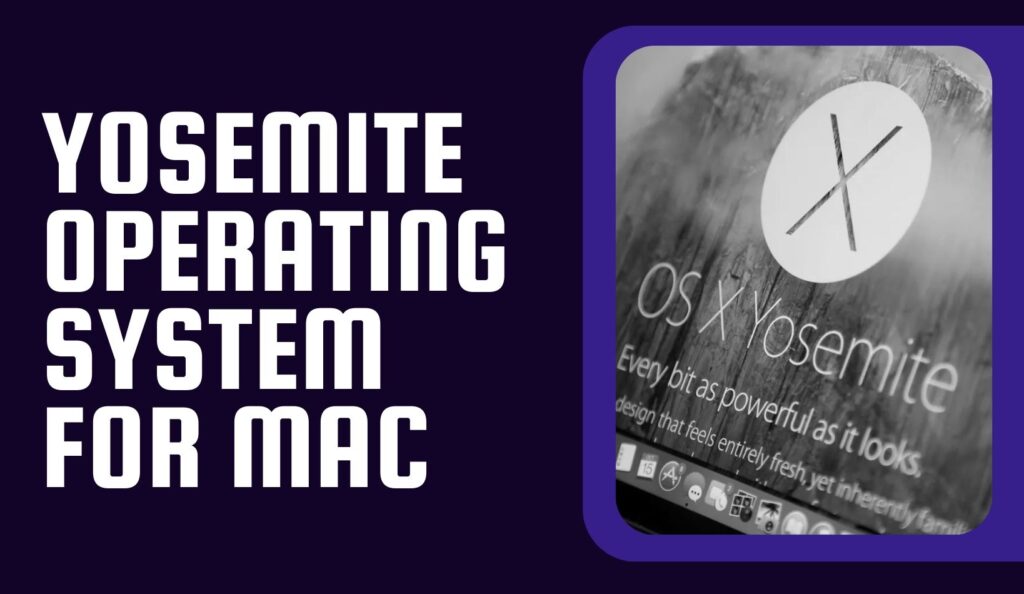 Yosemite Operating System for Mac