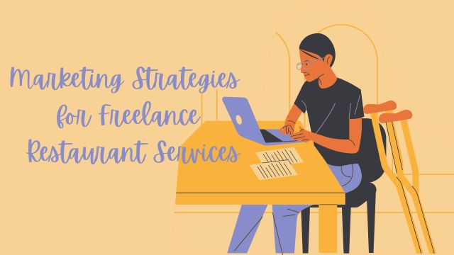 Marketing Strategies for Freelance Restaurant Services