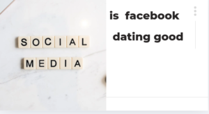 is facebook dating good
