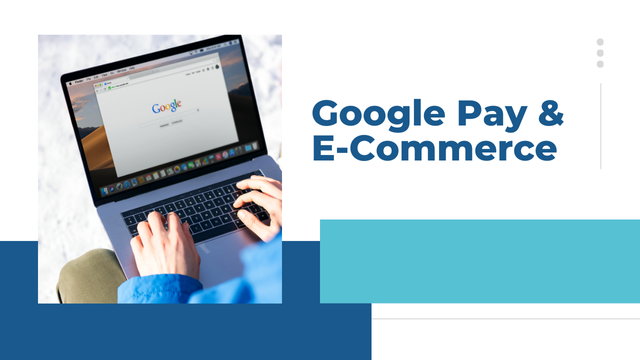 Google Pay & E-Commerce Templates: How to Use Them