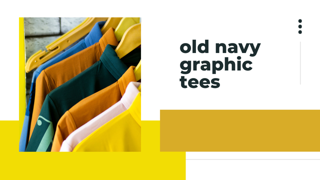 Old Navy’s Graphic Tees: The Combination of Fashion, Comfort, and Economy