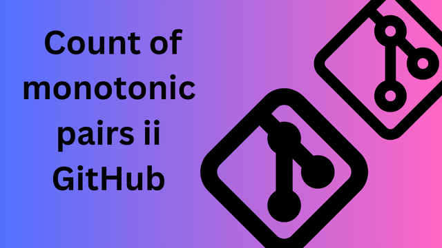 find the count of monotonic pairs II GitHub