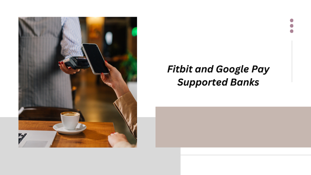 Fitbit and Google Pay Supported Banks: Learn How to Make Payments with Your Device