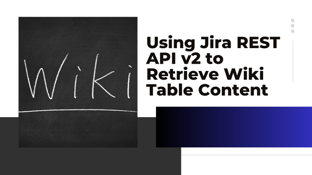 Using Jira REST API v2 to Retrieve Wiki Table Content