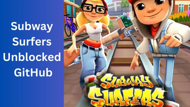 Subway surfers unblocked GitHub