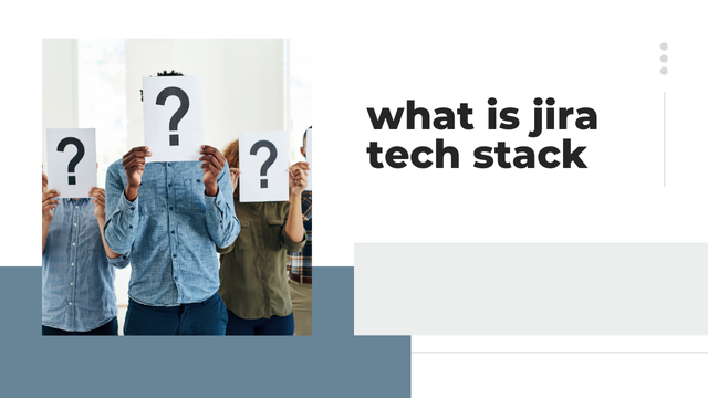 What Is the Jira Tech Stack