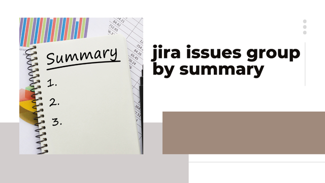 Grouping Jira Issues by Summary: A Practical Guide