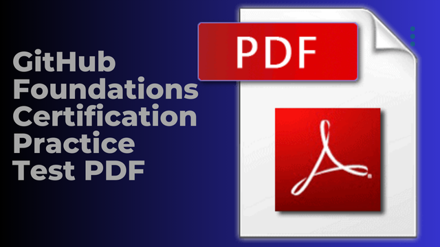 GitHub Foundations Certification Practice Test PDF 