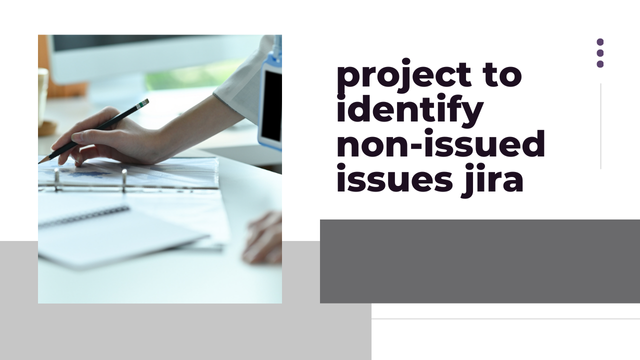 Project to Assign Non Issued Issues to Jira