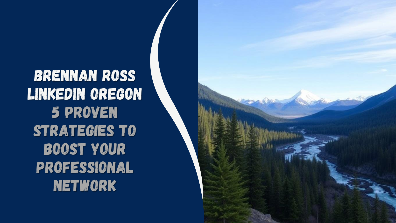 Brennan Ross LinkedIn Oregon: 5 Proven Strategies to Boost Your Professional Network