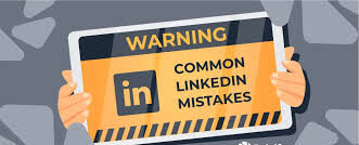 Common Mistakes to Avoid on LinkedIn