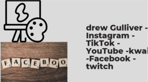 drew gulliver -instagram -tiktok -youtube -kwai -facebook -twitch 