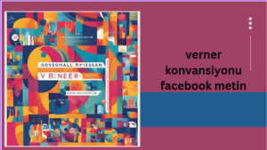 verner konvansiyonu facebook metin
