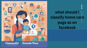 what should i classify home care page as on facebook