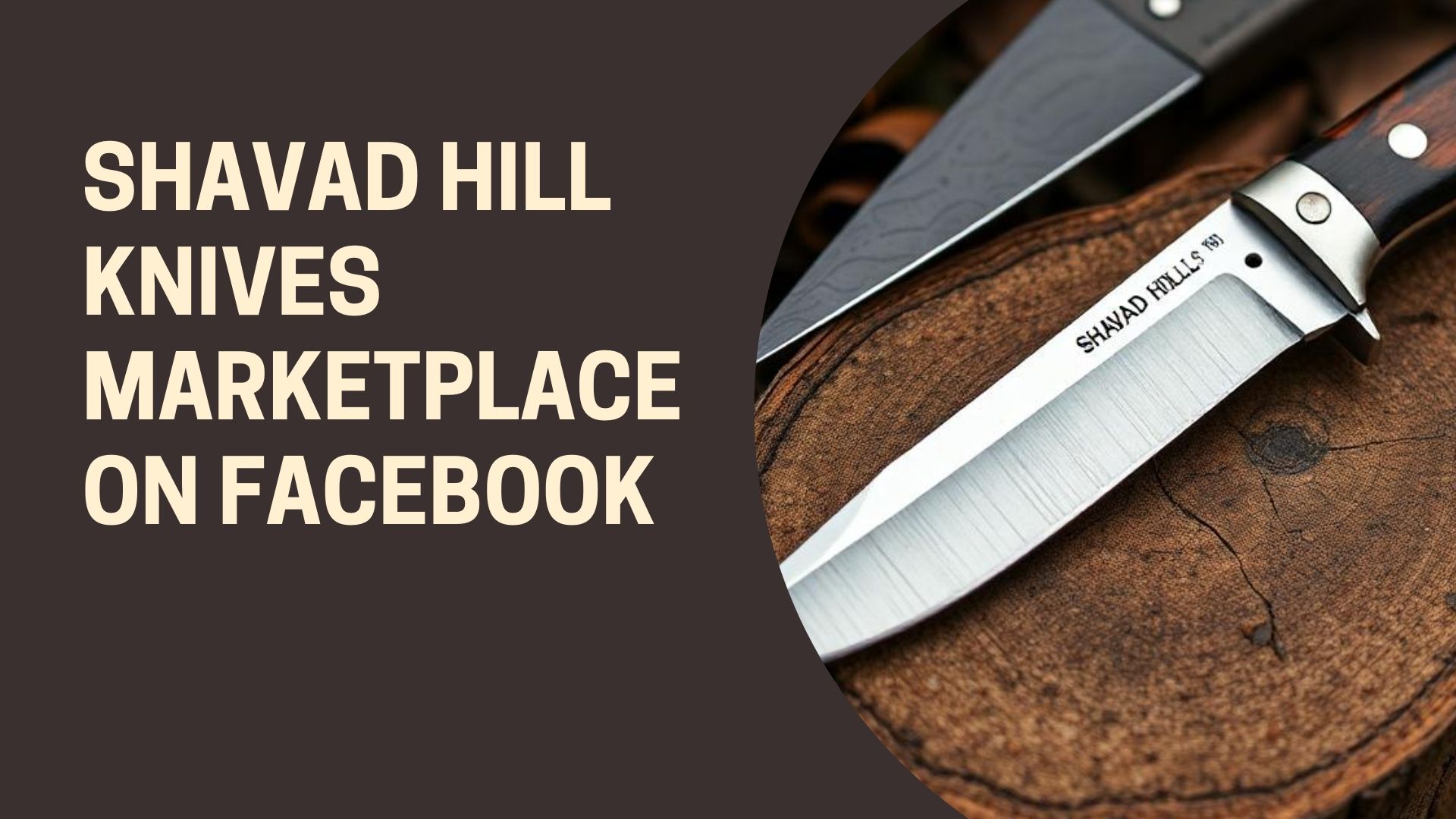 Shavad Hill Knives Marketplace on Facebook