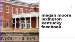 megan moore lexington kentucky facebook
